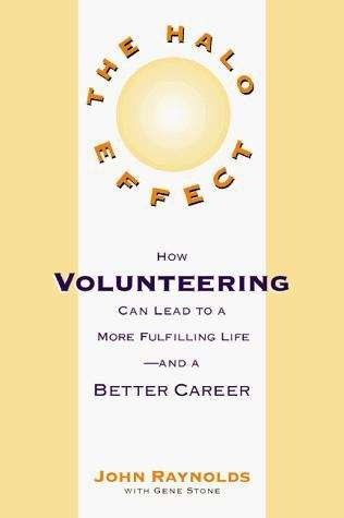 Book cover of The Halo Effect: How Volunteering Can Lead to a More Fulfilling Life-And a Better Career