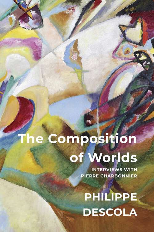 Book cover of The Composition of Worlds: Interviews with Pierre Charbonnier