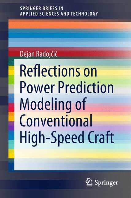 Book cover of Reflections on Power Prediction Modeling of Conventional High-Speed Craft (1st ed. 2019) (SpringerBriefs in Applied Sciences and Technology)