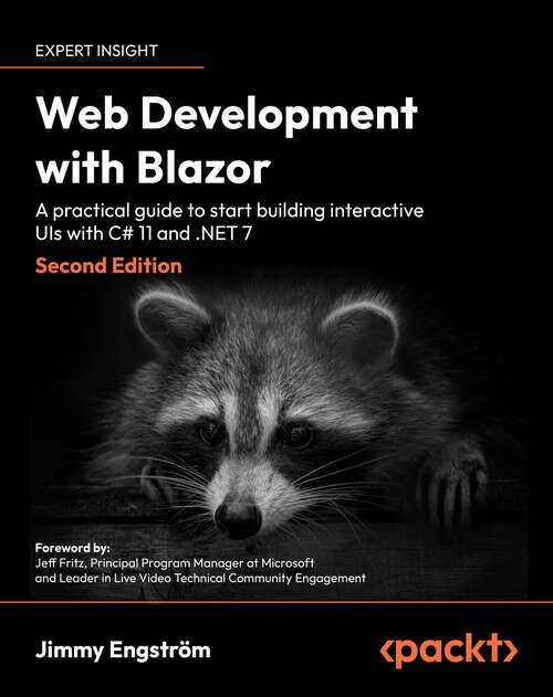 Book cover of Web Development with Blazor: A practical guide to start building interactive UIs with C# 11 and .NET 7, 2nd Edition (2)