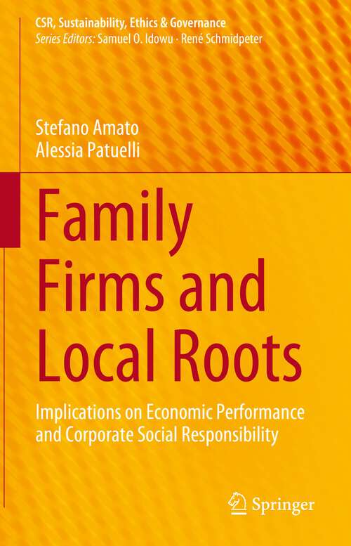Book cover of Family Firms and Local Roots: Implications on Economic Performance and Corporate Social Responsibility (1st ed. 2023) (CSR, Sustainability, Ethics & Governance)