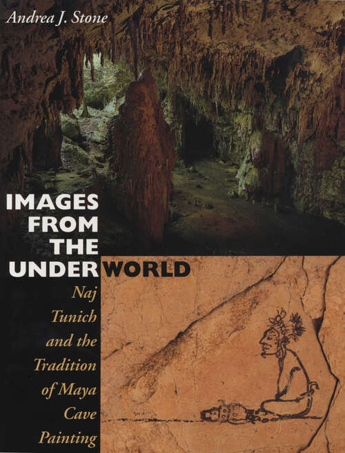 Book cover of Images from the Underworld: Naj Tunich and the Tradition of Maya Cave Painting