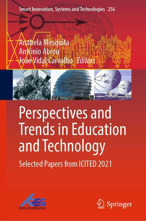 Book cover of Perspectives and Trends in Education and Technology: Selected Papers from ICITED 2021 (1st ed. 2022) (Smart Innovation, Systems and Technologies #256)