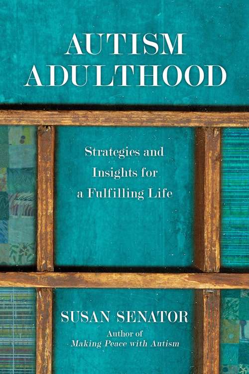 Book cover of Autism Adulthood: Strategies and Insights for a Fulfilling Life (Proprietary)