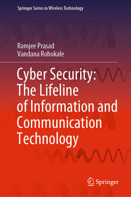 Book cover of Cyber Security: The Lifeline of Information and Communication Technology (1st ed. 2020) (Springer Series in Wireless Technology)