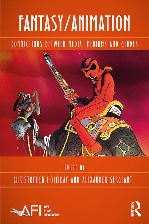 Book cover of Fantasy/Animation: Connections Between Media, Mediums and Genres (AFI Film Readers)