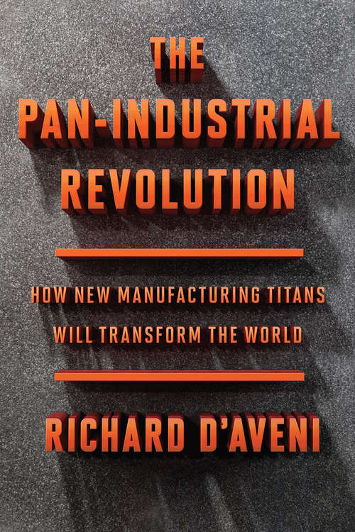 Book cover of The Pan-Industrial Revolution: How New Manufacturing Titans Will Transform the World