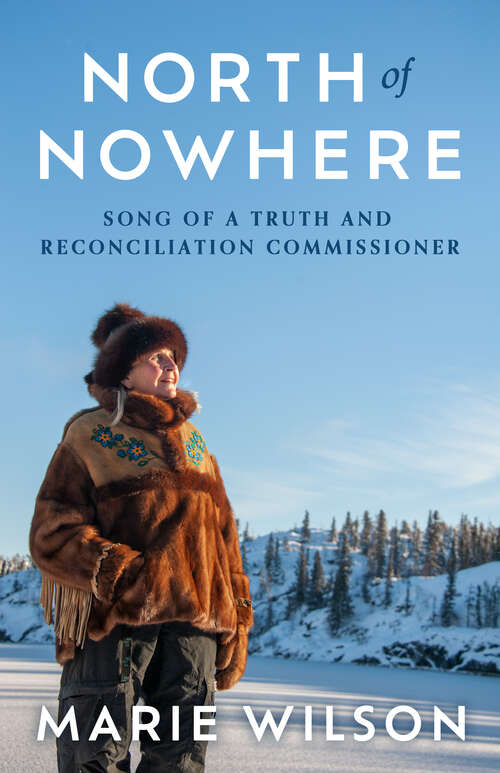 Book cover of North of Nowhere: Song of a Truth and Reconciliation Commissioner