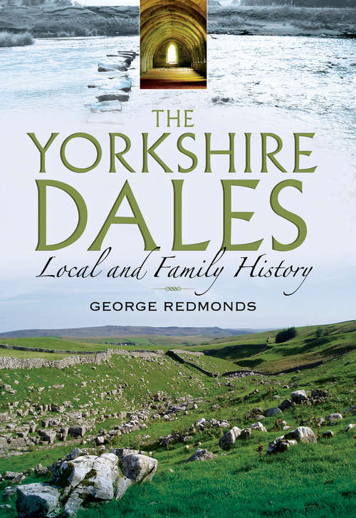 Book cover of The Yorkshire Dales: Local and Family History