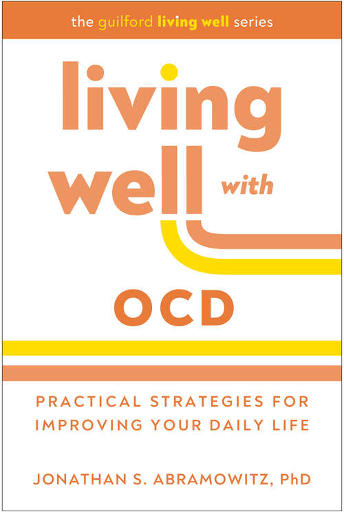 Book cover of Living Well with OCD: Practical Strategies for Improving Your Daily Life (Guilford Living Well Series)