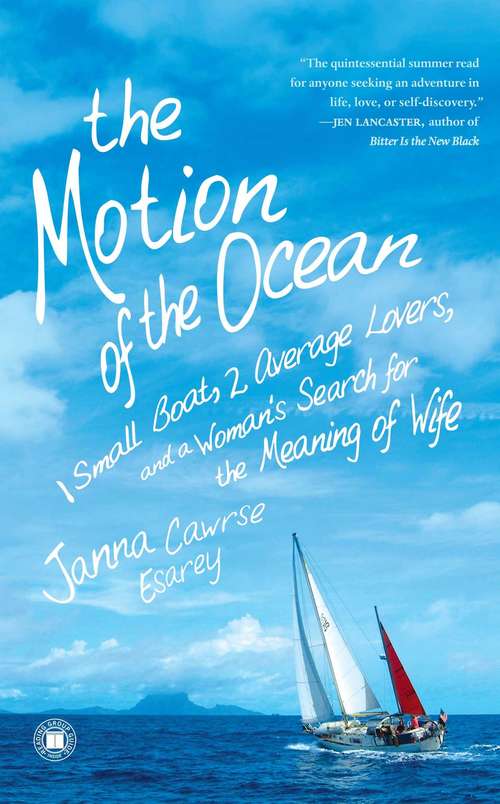 Book cover of The Motion of the Ocean: 1 Small Boat, 2 Average Lovers, and a Woman's Search for the Meaning of Wife