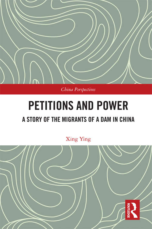 Book cover of Petitions and Power: A Story of the Migrants of a Dam in China (China Perspectives)