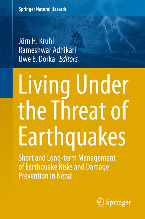 Book cover of Living Under the Threat of Earthquakes: Short and Long-term Management of Earthquake Risks and Damage Prevention in Nepal (1st ed. 2018) (Springer Natural Hazards)