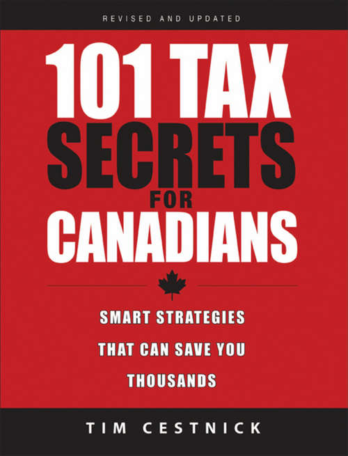 Book cover of 101 Tax Secrets For Canadians: Smart Strategies That Can Save You Thousands (4)