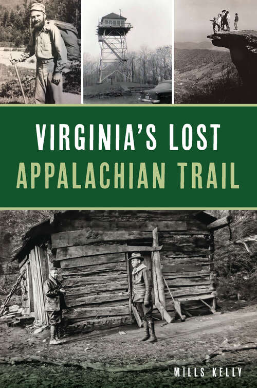 Book cover of Virginia's Lost Appalachian Trail (History & Guide)