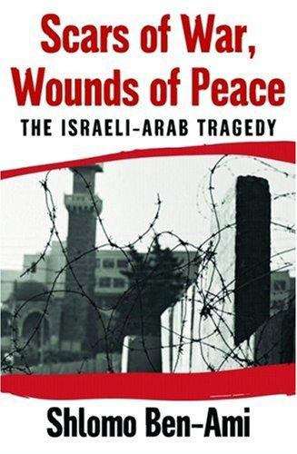 Book cover of Scars of War, Wounds of Peace: The Israeli-Arab Tragedy