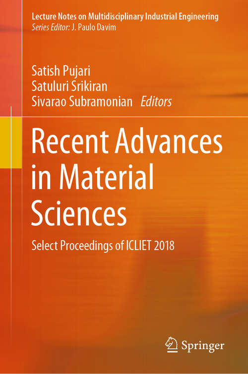 Book cover of Recent Advances in Material Sciences: Select Proceedings of ICLIET 2018 (1st ed. 2019) (Lecture Notes on Multidisciplinary Industrial Engineering)