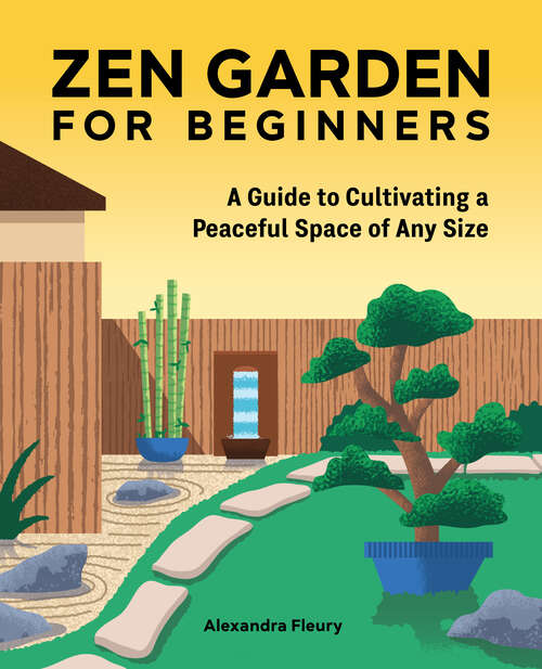 Book cover of Zen Garden for Beginners: A Guide to Cultivating a Peaceful Space of Any Size