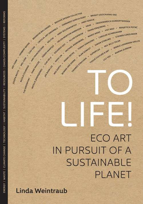 Book cover of To Life!: Eco Art in Pursuit of a Sustainable Planet