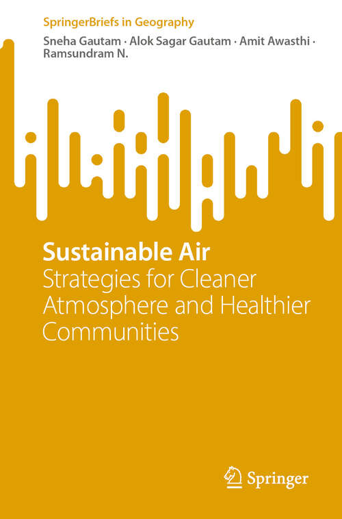 Book cover of Sustainable Air: Strategies for Cleaner Atmosphere and Healthier Communities (SpringerBriefs in Geography)