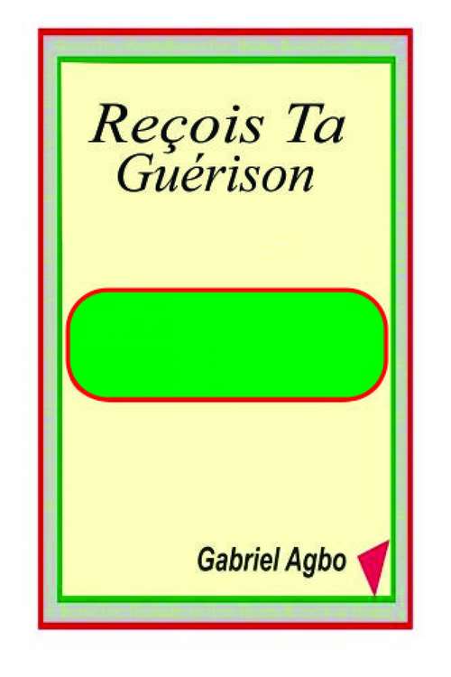 Book cover of Reçois Ta Guérison