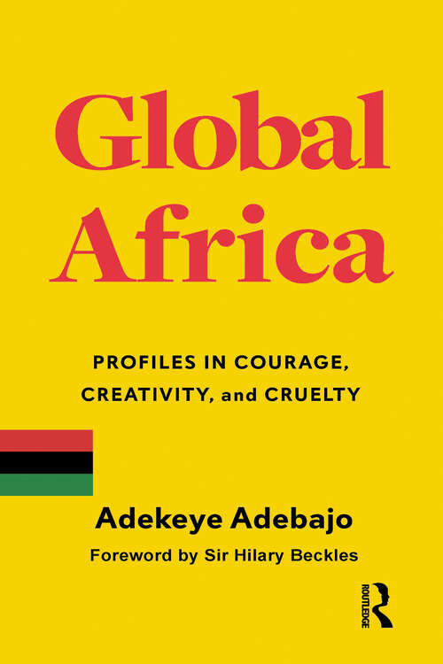 Book cover of Global Africa: Profiles in Courage, Creativity, and Cruelty