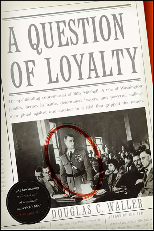 Book cover of A Question of Loyalty: Gen. Billy Mitchell and the Court-martial That Gripped the Nation