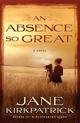 Book cover of An Absence So Great (Portraits of the Heart #2)