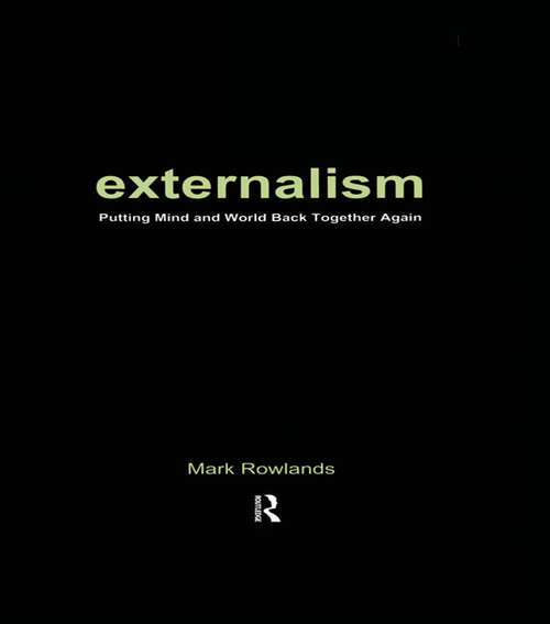 Book cover of Externalism: Putting Mind And World Back Together Again