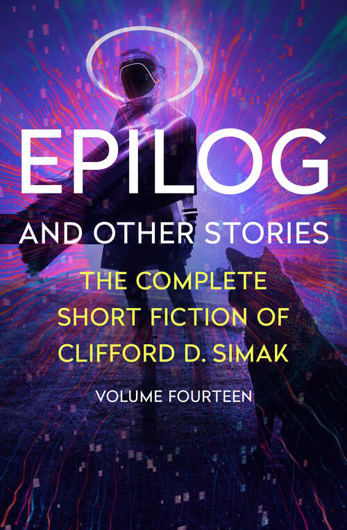 Book cover of Epilog: And Other Stories (The Complete Short Fiction of Clifford D. Simak)