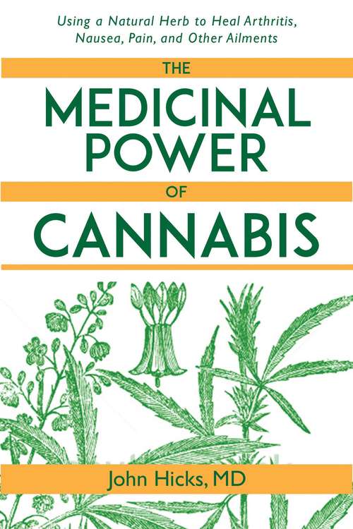 Book cover of Medicinal Power of Cannabis: Using a Natural Herb to Heal Arthritis, Nausea, Pain, and Other Ailments