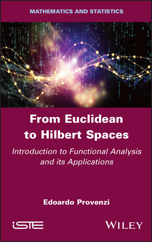 Book cover of From Euclidean to Hilbert Spaces: Introduction to Functional Analysis and its Applications