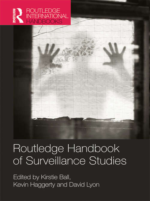 Book cover of Routledge Handbook of Surveillance Studies (Routledge International Handbooks)