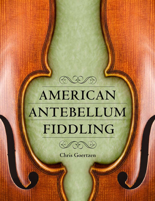 Book cover of American Antebellum Fiddling (EPUB SINGLE) (American Made Music Series)