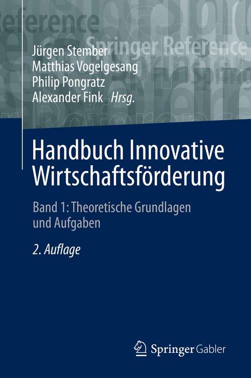 Book cover of Handbuch Innovative Wirtschaftsförderung: Band 1: Theoretische Grundlagen und Aufgaben (2. Aufl. 2021)