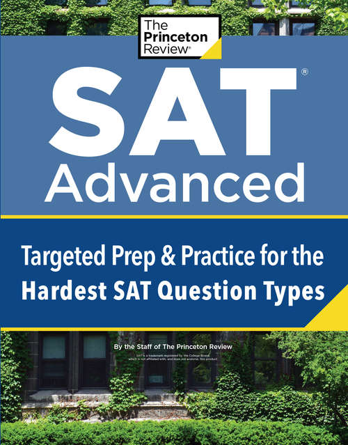 Book cover of SAT Advanced: Targeted Prep & Practice for the Hardest SAT Question Types (College Test Preparation)