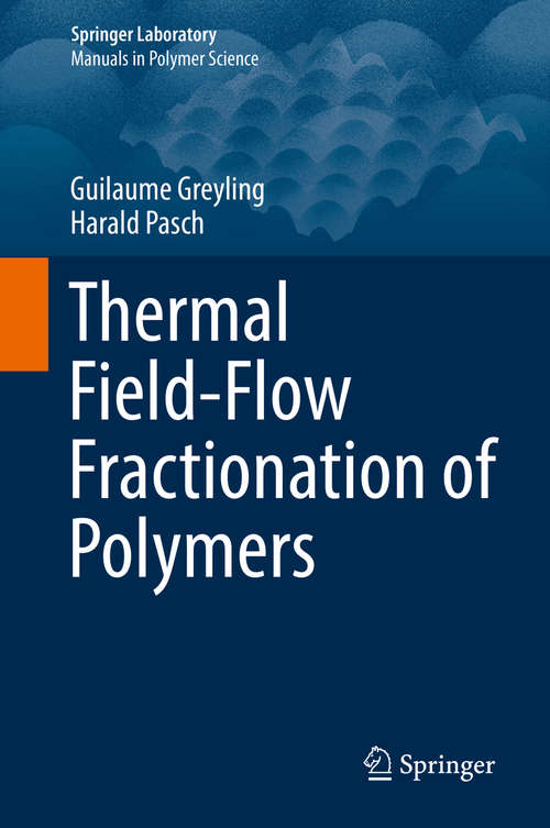 Book cover of Thermal Field-Flow Fractionation of Polymers (1st ed. 2019) (Springer Laboratory)