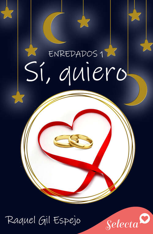 Book cover of Sí, quiero (Enredados: Volumen 1)