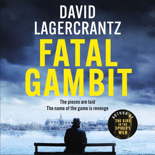 Book cover of Fatal Gambit: By the author of THE GIRL IN THE SPIDER'S WEB