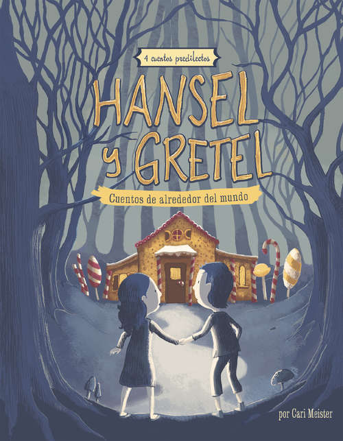 Book cover of Hansel y Gretel: 4 cuentos predliectos de alrededor del mundo (Cuentos multiculturales)