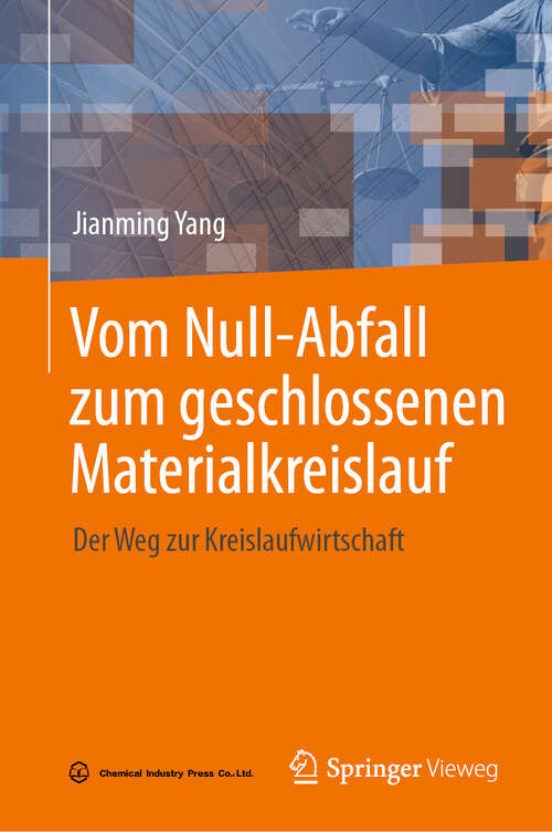 Book cover of Vom Null-Abfall zum geschlossenen Materialkreislauf: Der Weg zur Kreislaufwirtschaft