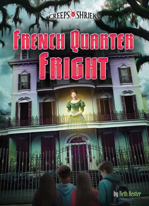 Book cover of French Quarter Fright (Creeps & Shrieks)