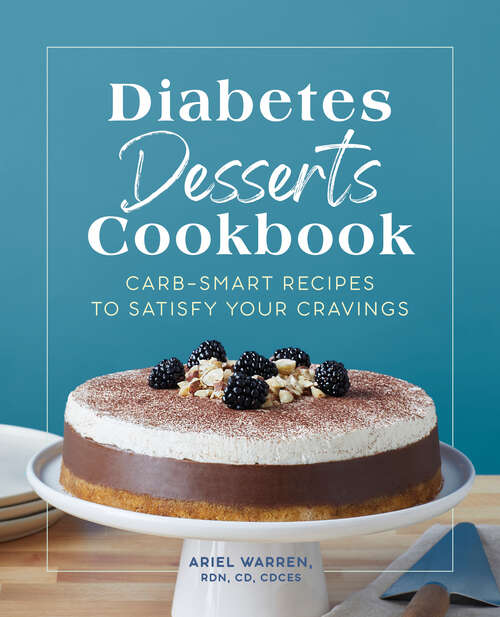 Book cover of Diabetes Desserts Cookbook: Carb-Smart Recipes to Satisfy Your Cravings