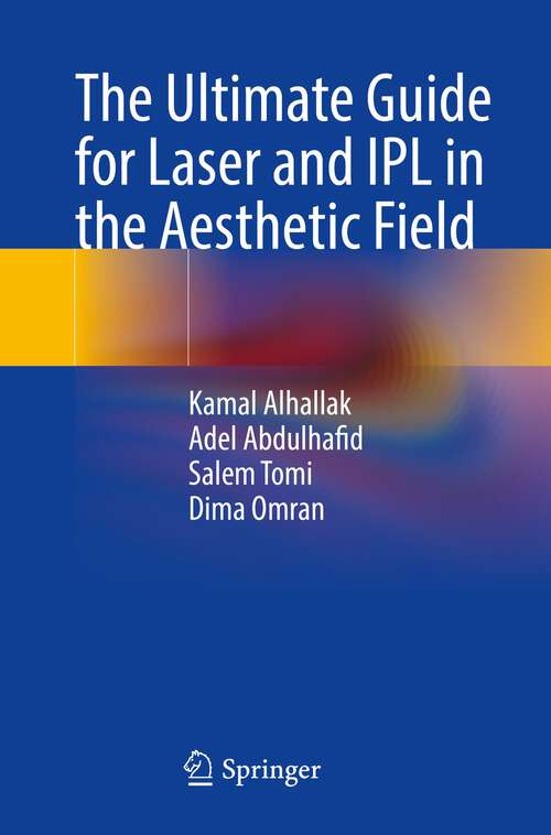 Book cover of The Ultimate Guide for Laser and IPL in the Aesthetic Field (1st ed. 2023)