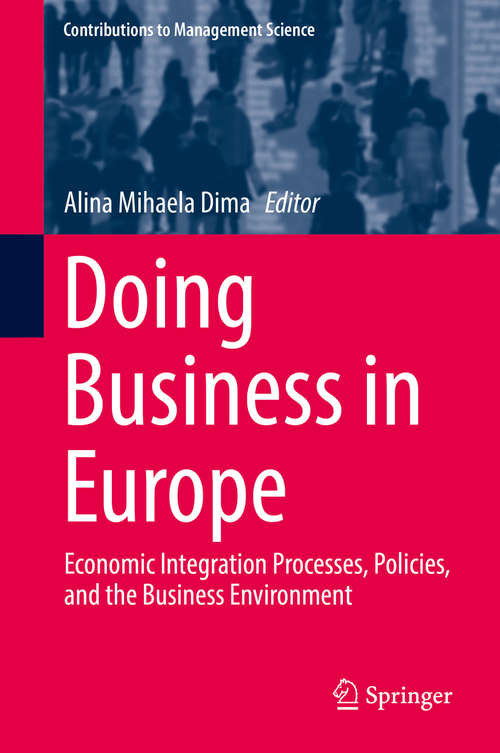 Book cover of Doing Business in Europe: Economic Integration Processes, Policies, And The Business Environment (Contributions To Management Science Series)