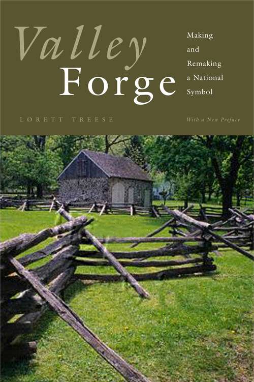 Book cover of Valley Forge: Making and Remaking a National Symbol (Keystone Books)