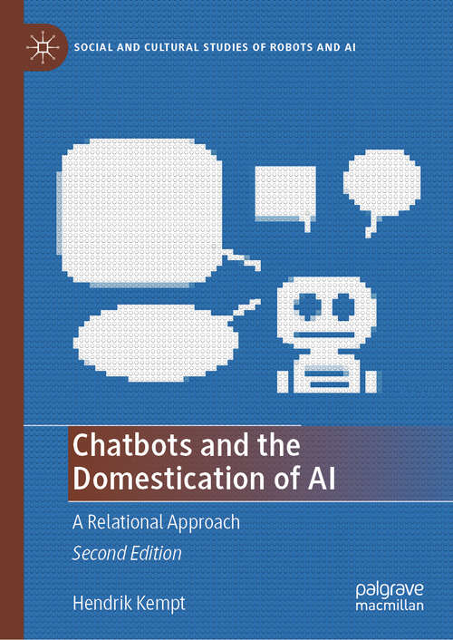 Book cover of Chatbots and the Domestication of AI: A Relational Approach (Second Edition 2025) (Social and Cultural Studies of Robots and AI)