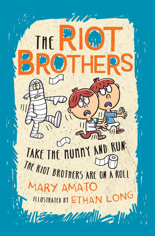 Book cover of Take the Mummy and Run: The Riot Brothers Are on a Roll (The Riot Brothers #4)