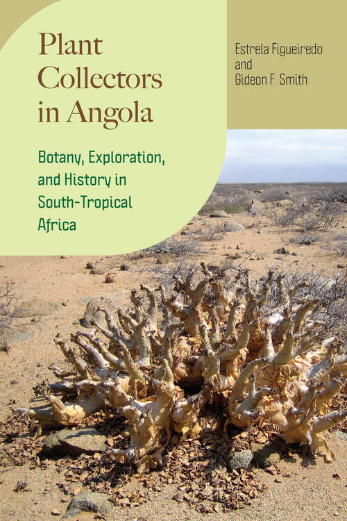 Book cover of Plant Collectors in Angola: Botany, Exploration, and History in South-Tropical Africa (Regnum Vegetabile)