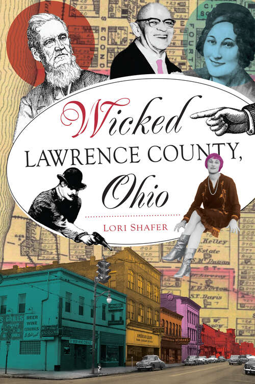 Book cover of Wicked Lawrence County, Ohio (Wicked)